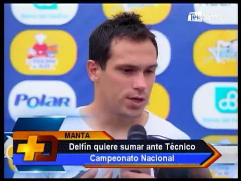 Delfín quiere sumar ante Técnico Campeonato Nacional