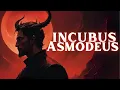Demonic Prayer to Invoke Incubus Asmodeus • Witchcraft Ritual to Encounter Sexual Demonic Entity