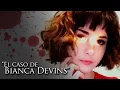 THE CASE OF BIANCA DEVINS