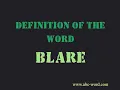 Definition of the word Blare