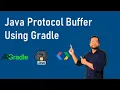 Java Protocol Buffer Using Gradle