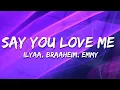 Download Lagu Braaheim \u0026 ILYAA \u0026 EMMY - Say You Love Me (Lyrics)