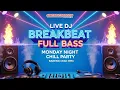 Lagu LIVE DJ BREAKBEAT FULL BASS MONDAY NIGHT 🎧 CHILL PARTY BARENG IWAN RMX #breakbeat #dj #djremix
