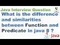 What is the difference and similarities between Function and Predicate in java 8