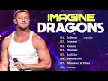 🔥Imagine Dragons Greatest Hits Full Album | Top 10 Songs Collection 2026 | Demons, Believer, Thunder