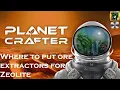 Where to place Ore Extractor for Zeolite - Planet Crafter