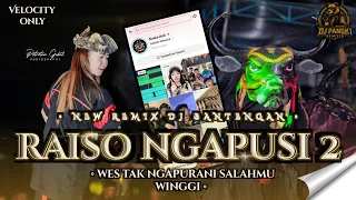 dj bantengan raiso ngapusi 2 viral tiktok velocity from dj pangki remixer