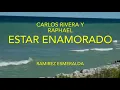 Estar enamorado 💙Carlos Rivera y Raphael