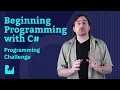 Your First Programming Challenge - Beginning Programming with C