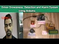 Driver Drowsiness Detection System using Arduino driver sleep detection and alarming system