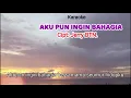 Download Lagu Karaoke || AKU PUN INGIN BAHAGIA || Cipt: Jerry BTN.