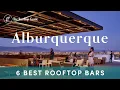 6 Best Rooftop Bars in Albuquerque - 2024