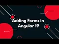 Adding Forms in Angular 19 A Complete Guide for Beginners