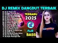 Lagu DJ REMIX DANGDUT FULL BASS ⚡ Asik Buat Teman Perjalanan - Dj Air Mata Luka - Dj Cinta Yang Pergi
