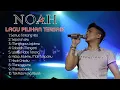 Download Lagu NOAH 10 LAGU PILIHAN TERBAIK || LAGU YG COCOK JADI TEMAN KERJA