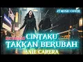 Lagu CINTAKU TAKKAN BERUBAH - ANIE CARERA [ ROCKVERSION] (Lirik Lagu) 