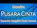 Download Lagu PUSARA CINTA KARAOKE (mandra) LIRIK