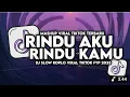 Download Lagu DJ RINDU AKU RINDU KAMU JADI SATU SLOW VIRAL TIKTOK FULL SONG  2025