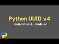 Python UUID v4 Installation Hands on