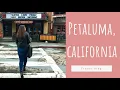 PETALUMA CA TRAVEL VLOG