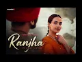Ranjha (slowed+reverb) Nirvair pannu | deol harman | panjabi song 