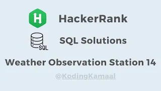 Weather Observation Station 14 HackerRank SQL Solution