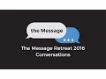The Message Retreat 2016 - Conversations