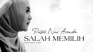 Download SALAH MEMILIH - PUTRI NUR ARINDA [ Official Music Video ] MP3