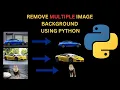 Python Remove Multiple or Bulk Background From Images Automatically I Beginners