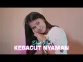 Download Lagu KEBACUT NYAMAN - DYAH NOVIA (LIVE MUSIC COVER)