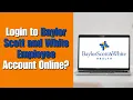 How to Login to Baylor Scott and White Employee Account Online