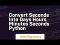 Convert seconds into days hours minutes seconds python