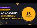 ES6 Enhanced Object Literals Full Stack Web Development Web Development Tutorial