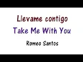 Romeo Santos - Llevame contigo Lyrics English and Spanish - Translation & Meaning - Take me with you