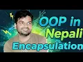 7 Encapsulation in Nepali by Bishal Patel in Java