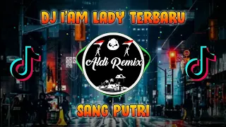 dj im lady karna aku sang putri dj full bass 2021 viral di tiktok