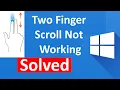 Fix Two Finger Scroll Not Working on windows