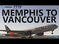 PMDG 777F LIVE Memphis to Vancouver - MSFS 2024 Sim Update 6
