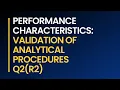 Performance Characteristic Validation of Analytical procedures as per ICH