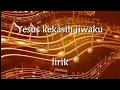 Download Lagu Yesus Kekasih Jiwaku (lirik)