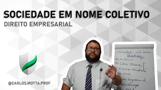 SOCIEDADE EM NOME COLETIVO | DIREITO EMPRESARIAL | PROF CARLOS MOTTA