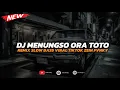Download Lagu DJ MENUNGSO ORA TOTO SLOW BASS VIRAL TIK TOK TERBARU 2025
