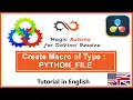 Let s create a new macro that Run a Python Script File in DaVinci Resolve