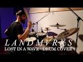 Download Lagu LANDMVRKS - LOST IN A WAVE - DRUM COVER