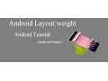 Tutorial 2 How to use Android Layout weight Android studio