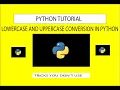 How to convert string to lowercase and uppercase Python Tutorial