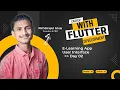 Class 17 - E-Learning UI Flutter Day 2 Flutter Batch 1 Programming Wormhole