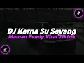 Lagu Dj Karna Su Sayang ( Speed Up \u0026 Reverb ) 🎧