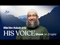 Download Lagu Bilal Ibn Rabah (rA): His Voice Shook an Empire