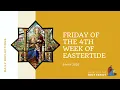8 May 2020 Friday of the 4th week of Eastertide - Daily reflection with Fr Eugene Vaz
